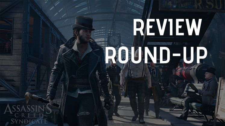 Assassin’s Creed: Syndicate Review Round-up