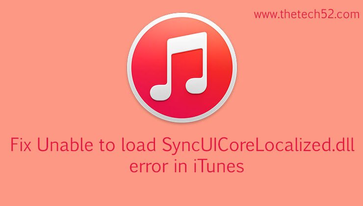 Unable to load SyncUICoreLocalized.dll error in iTunes