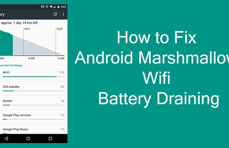 How to Fix Android Marshmallow Wifi Battery Draining