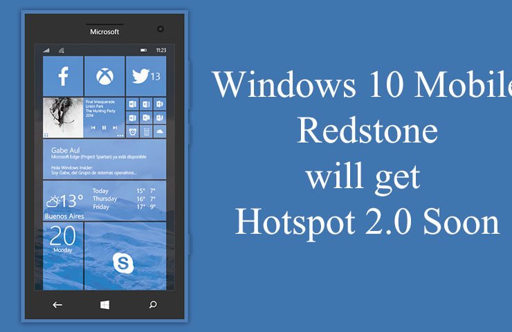 Windows 10 Mobile Redstone will get Hotspot 2.0 Soon