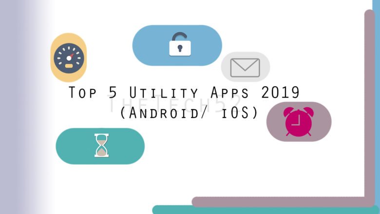Top 5 Utility Apps 2019 (Android/ iOS)